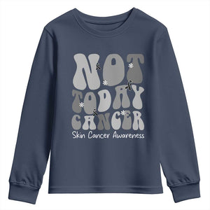 Not Today Melanoma Warrior Skeleton Cancer Fighter Youth Sweatshirt TS12 Navy Print Your Wear