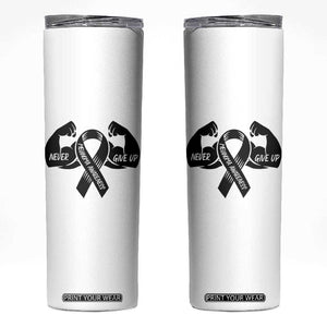 Melanoma Awareness Warrior Skinny Tumbler Never Give Up TS12 White Print Your Wear