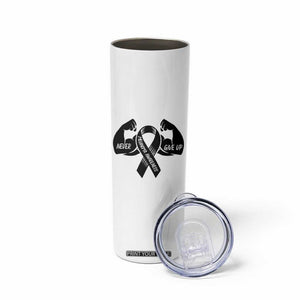 Melanoma Awareness Warrior Skinny Tumbler Never Give Up TS12 Print Your Wear