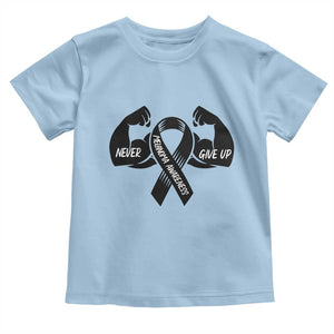Melanoma Awareness Warrior Toddler T Shirt Never Give Up TS12 Light Blue Print Your Wear