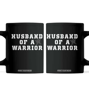 Husband Of A Warrior Coffee Mug Melanoma Awareness Wife Support TS12 Black Print Your Wear