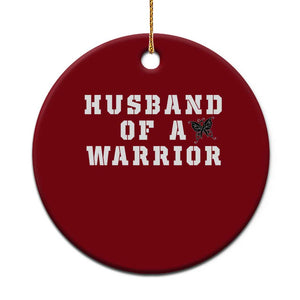 Husband Of A Warrior Ceramic Ornament Melanoma Awareness Wife Support TS12 1pc Red Print Your Wear