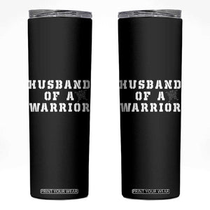 Husband Of A Warrior Skinny Tumbler Melanoma Awareness Wife Support TS12 Black Print Your Wear