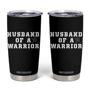 Husband Of A Warrior Tumbler Cup Melanoma Awareness Wife Support TS12 Black Print Your Wear