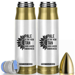 Skin Cancer Survivor Warrior Bullet Tumbler Pale Is The New Tan TS12 White Print Your Wear