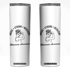 Melanoma Awareness Strong Woman Skinny Tumbler Brave Strong Resilient Warrior TS12 White Print Your Wear
