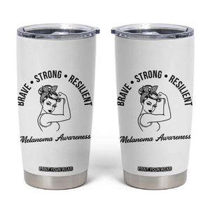 Melanoma Awareness Strong Woman Tumbler Cup Brave Strong Resilient Warrior TS12 White Print Your Wear