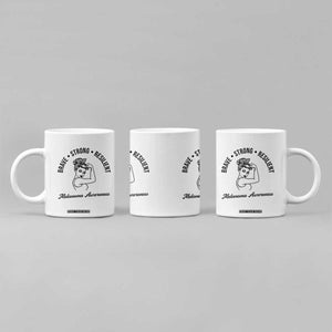 Melanoma Awareness Strong Woman Coffee Mug Brave Strong Resilient Warrior TS12 Print Your Wear