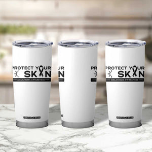 Melanoma Prevention Awareness Tumbler Cup Protect Your Skin TS12 Print Your Wear