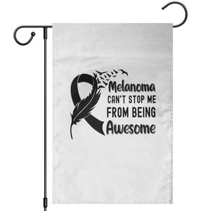 Melanoma Cant Stop Me From Being Awesome Garden Flag Support Squad Gift TS12 White Print Your Wear
