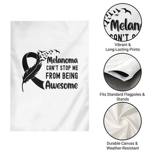 Melanoma Cant Stop Me From Being Awesome Garden Flag Support Squad Gift TS12 Print Your Wear