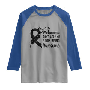 Melanoma Cant Stop Me From Being Awesome Raglan Shirt Support Squad Gift TS12 Sport Gray Royal Print Your Wear