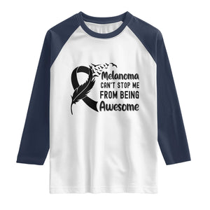 Melanoma Cant Stop Me From Being Awesome Raglan Shirt Support Squad Gift TS12 White Navy Print Your Wear