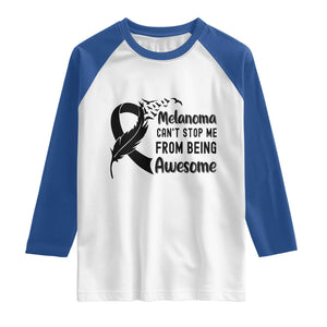 Melanoma Cant Stop Me From Being Awesome Raglan Shirt Support Squad Gift TS12 White Royal Print Your Wear