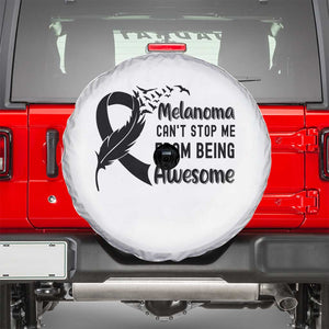 Melanoma Cant Stop Me From Being Awesome Spare Tire Cover Support Squad Gift TS12 White Print Your Wear