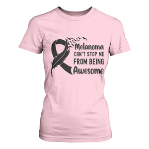 Melanoma Cant Stop Me From Being Awesome T Shirt For Women Support Squad Gift TS12 Light Pink Print Your Wear