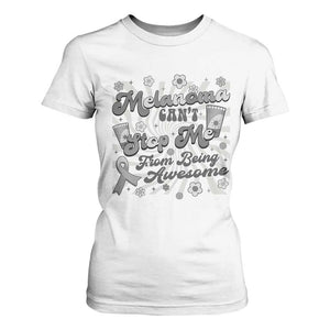 Melanoma Awareness Support Squad T Shirt For Women Melanoma Can't Stop Me TS12 White Print Your Wear