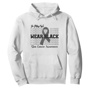Skin Cancer Awareness Month Hoodie In May We Wear Black TS12 White Print Your Wear