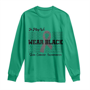 Skin Cancer Awareness Month Long Sleeve Shirt In May We Wear Black TS12 Irish Green Print Your Wear