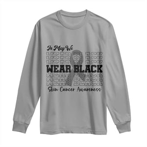 Skin Cancer Awareness Month Long Sleeve Shirt In May We Wear Black TS12 Sport Gray Print Your Wear
