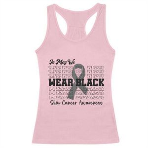 Skin Cancer Awareness Month Racerback Tank Top In May We Wear Black TS12 Light Pink Print Your Wear