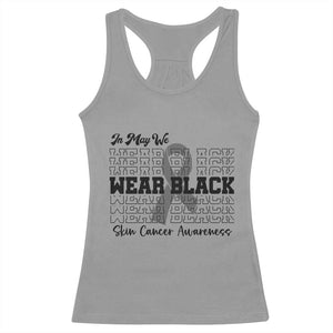 Skin Cancer Awareness Month Racerback Tank Top In May We Wear Black TS12 Sport Gray Print Your Wear