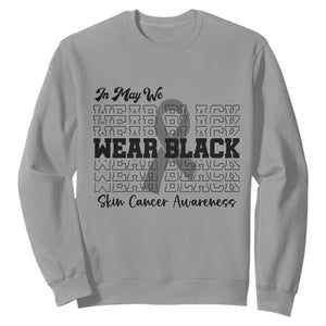Skin Cancer Awareness Month Sweatshirt In May We Wear Black TS12 Sport Gray Print Your Wear