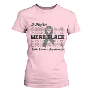 Skin Cancer Awareness Month T Shirt For Women In May We Wear Black TS12 Light Pink Print Your Wear