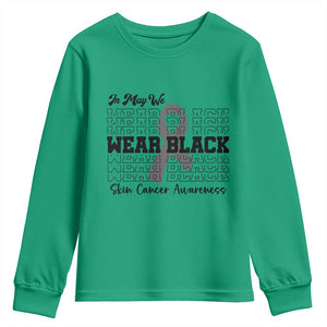 Skin Cancer Awareness Month Youth Sweatshirt In May We Wear Black TS12 Irish Green Print Your Wear