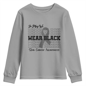 Skin Cancer Awareness Month Youth Sweatshirt In May We Wear Black TS12 Sport Gray Print Your Wear