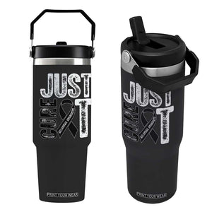 Skin Cancer Warrior Awareness Fighter Flip Straw Tumbler Just Cure It TS12 One Size: 30 oz Black Print Your Wear