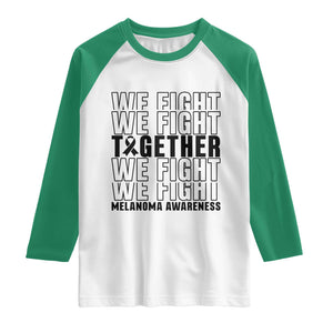 Melanoma Support Warrior Raglan Shirt We Fight Together TS12 White Kelly Green Print Your Wear