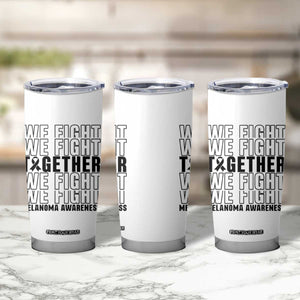 Melanoma Support Warrior Tumbler Cup We Fight Together TS12 Print Your Wear