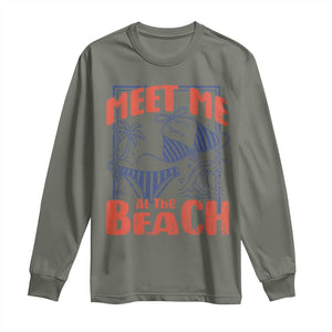 Meet Me At The Beach Long Sleeve Shirt Summer Girls Trip Bikini Lover Gift TS12 Military Green Print Your Wear