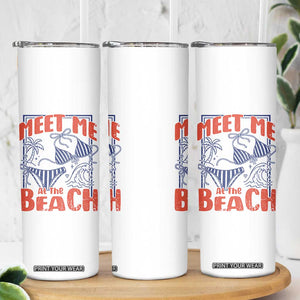 Meet Me At The Beach Skinny Tumbler Summer Girls Trip Bikini Lover Gift TS12 Print Your Wear