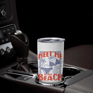 Meet Me At The Beach Tumbler Cup Summer Girls Trip Bikini Lover Gift TS12 Print Your Wear