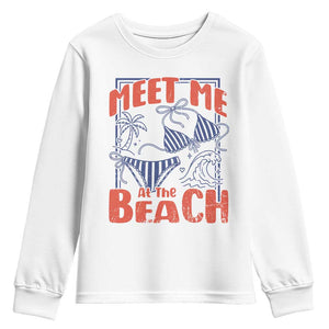 Meet Me At The Beach Youth Sweatshirt Summer Girls Trip Bikini Lover Gift TS12 White Print Your Wear