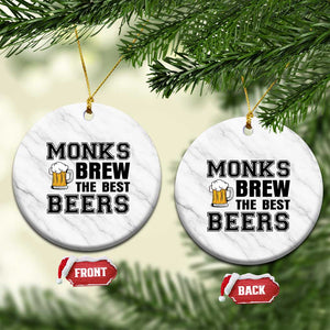 Monks Brew The Best Beers Ceramic Ornament Funny Craft Beer Brewer