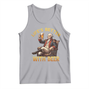 George Washington Lifes Better With Beer Tank Top Funny Founding Father Beer Lover