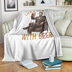Abraham Lincoln Lifes Better With Beer Throw Blanket Funny American President Beer Lover