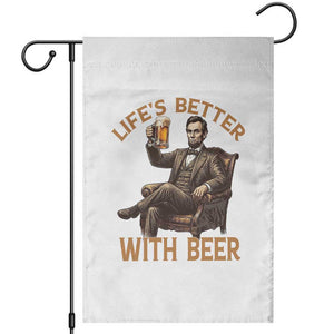 Abraham Lincoln Lifes Better With Beer Garden Flag Funny American President Beer Lover