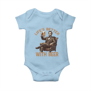 Abraham Lincoln Lifes Better With Beer Baby Onesie Funny American President Beer Lover