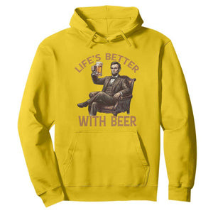 Abraham Lincoln Lifes Better With Beer Hoodie Funny American President Beer Lover