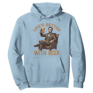 Abraham Lincoln Lifes Better With Beer Hoodie Funny American President Beer Lover