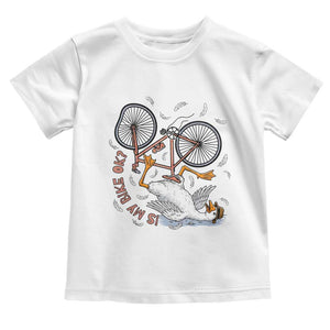 Funny Bike Crash Cycling Goose Lover Toddler T Shirt Is My Bike OK