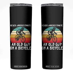 Never Underestimate An Old Guy On A Bicycle Skinny Tumbler Cycling Lover Gift