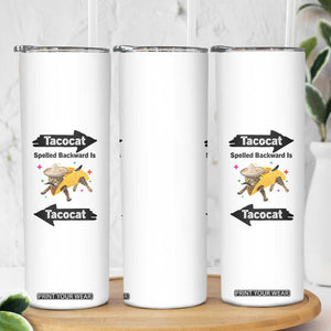 Funny Tacocat Spelled Backward Is Tacocat Skinny Tumbler Mexican Food Lover Gift TS12 Print Your Wear