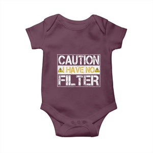 Funny Sarcastic Baby Onesie Caution I Have No Filter TS12 Maroon Print Your Wear