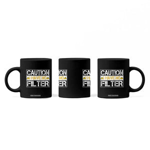 Funny Sarcastic Coffee Mug Caution I Have No Filter TS12 Print Your Wear
