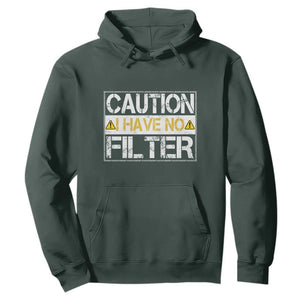Funny Sarcastic Hoodie Caution I Have No Filter TS12 Dark Forest Green Print Your Wear